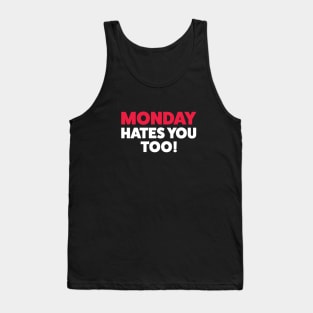 Mondays hate you too! Tank Top